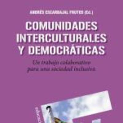Comunidades interculturales y democráticas. Un trabajo colaborativo para una sociedad inclusiva