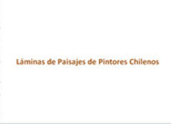 Láminas de paisajes de pintores chilenos