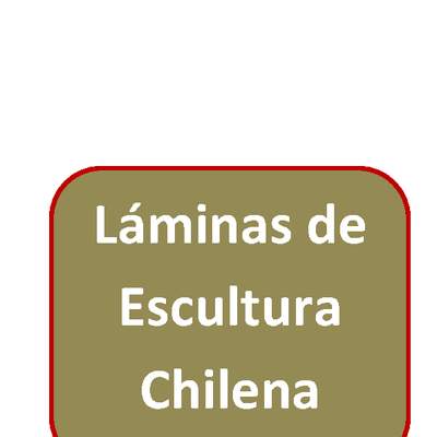 Láminas de Escultura Chilena