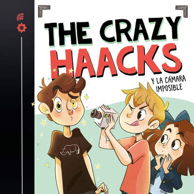 The Crazy Haacks y la cámara imposible (Vol. 1)