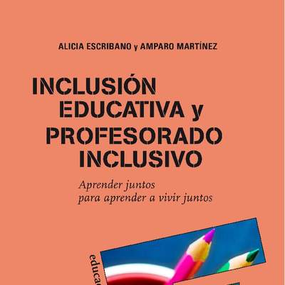 Inclusión educativa. Fundamentos y herramientas para transformar las escuelas